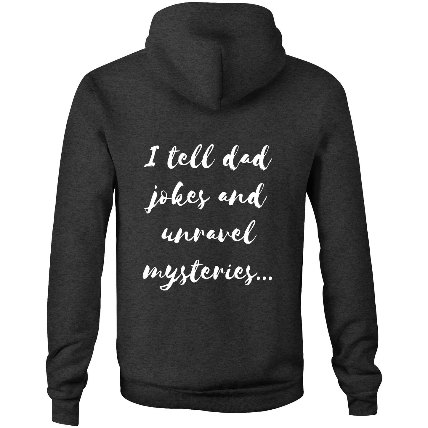I tell dad jokes and unravel mysteries - Unisex Hoodie