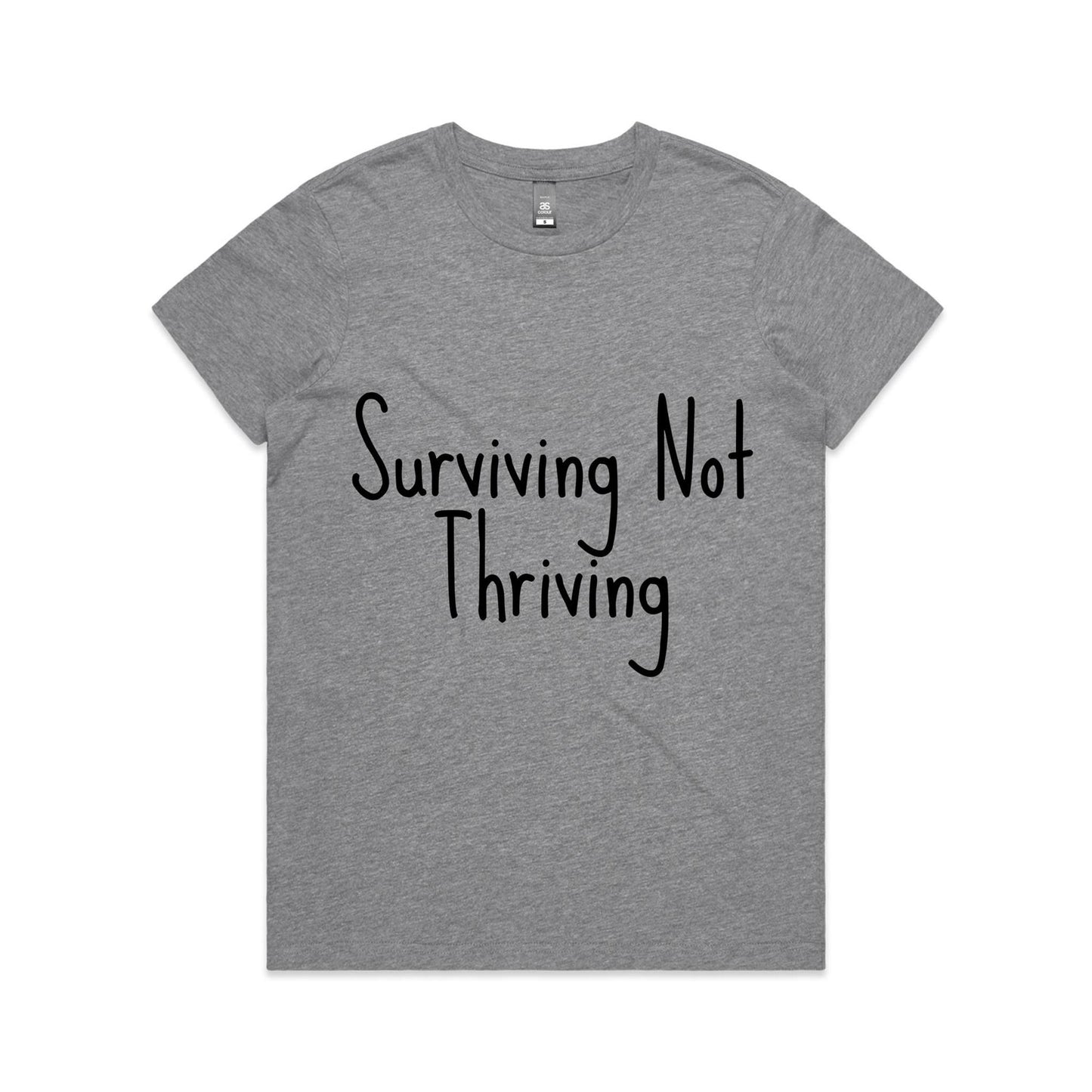 Surviving Not Thriving - Women's Maple Tee