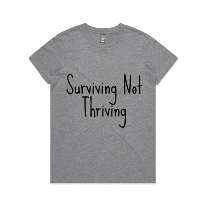 Surviving Not Thriving - Women's Maple Tee