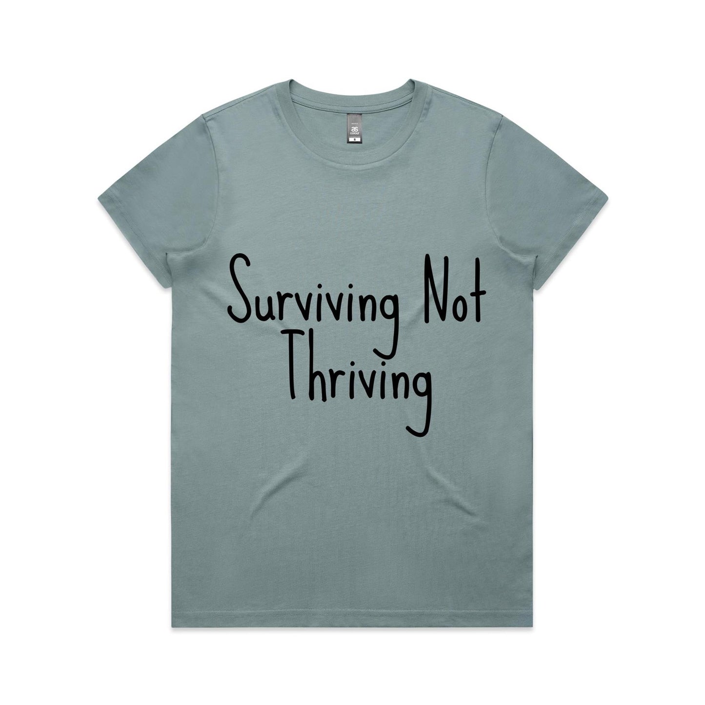 Surviving Not Thriving - Women's Maple Tee