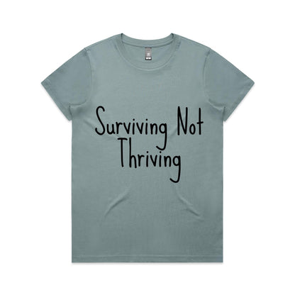 Surviving Not Thriving - Women's Maple Tee