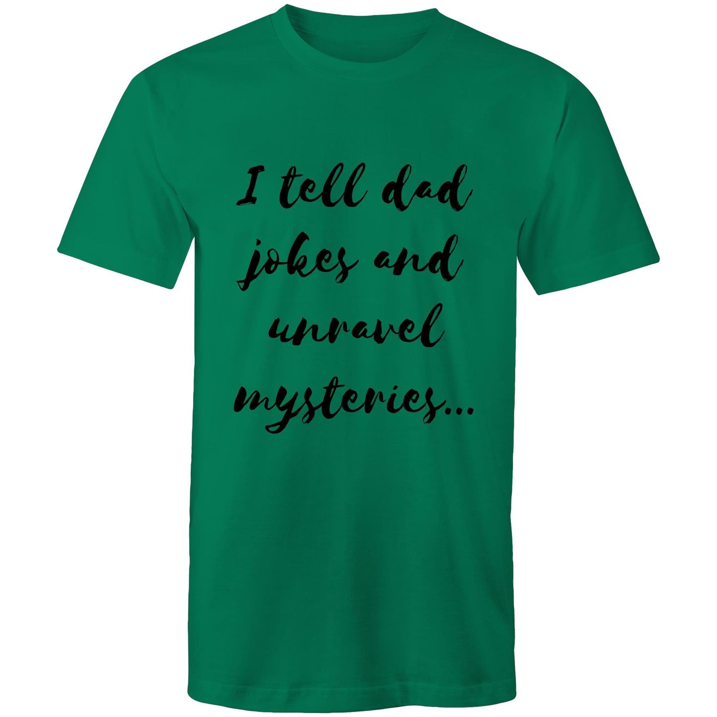 I tell dad jokes and unravel mysteries - Mens T-Shirt