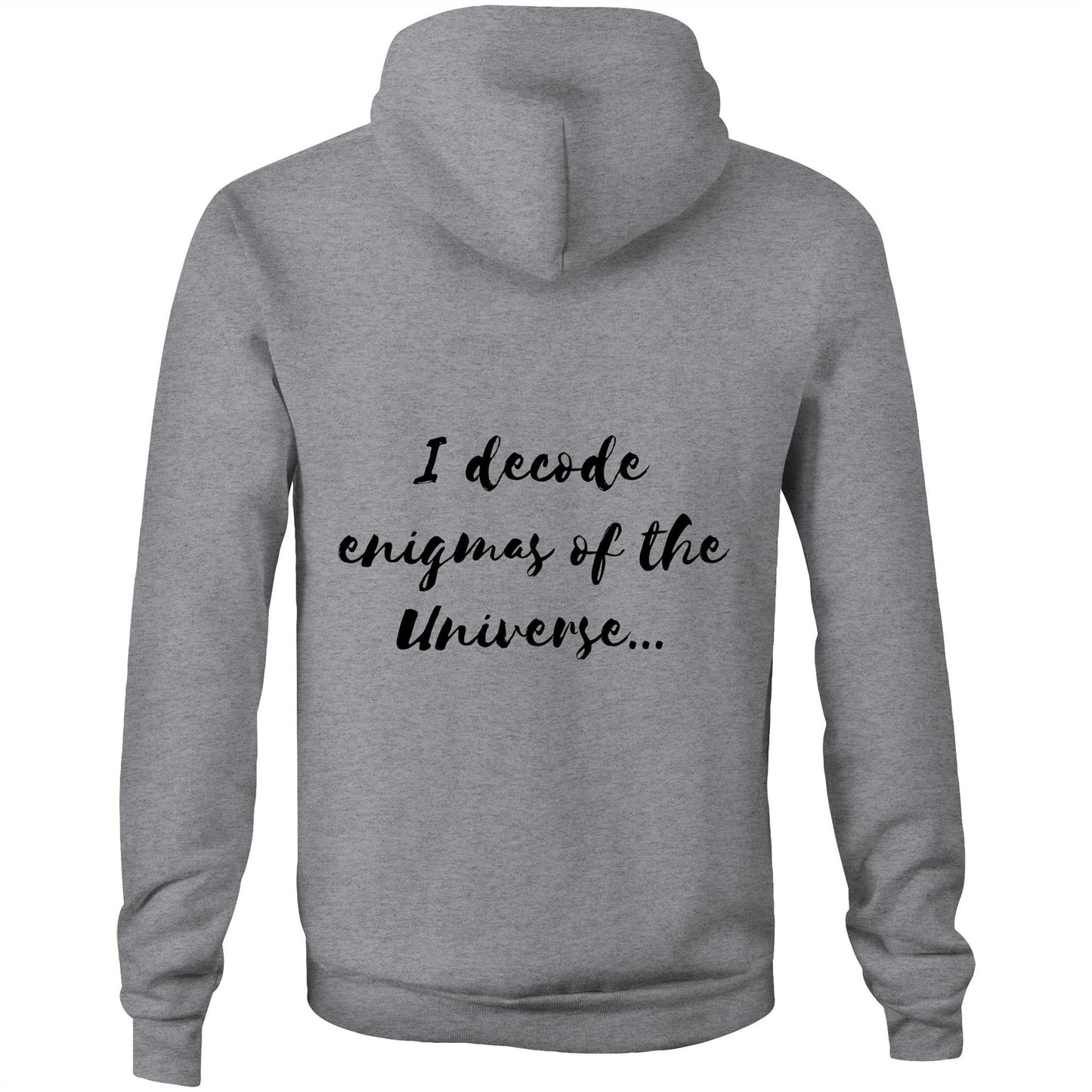 I decode enigmas of the universe - Unisex Hoodie