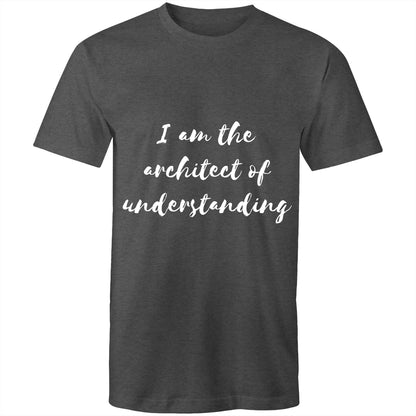 I am the architect of understanding - Mens T-Shirt