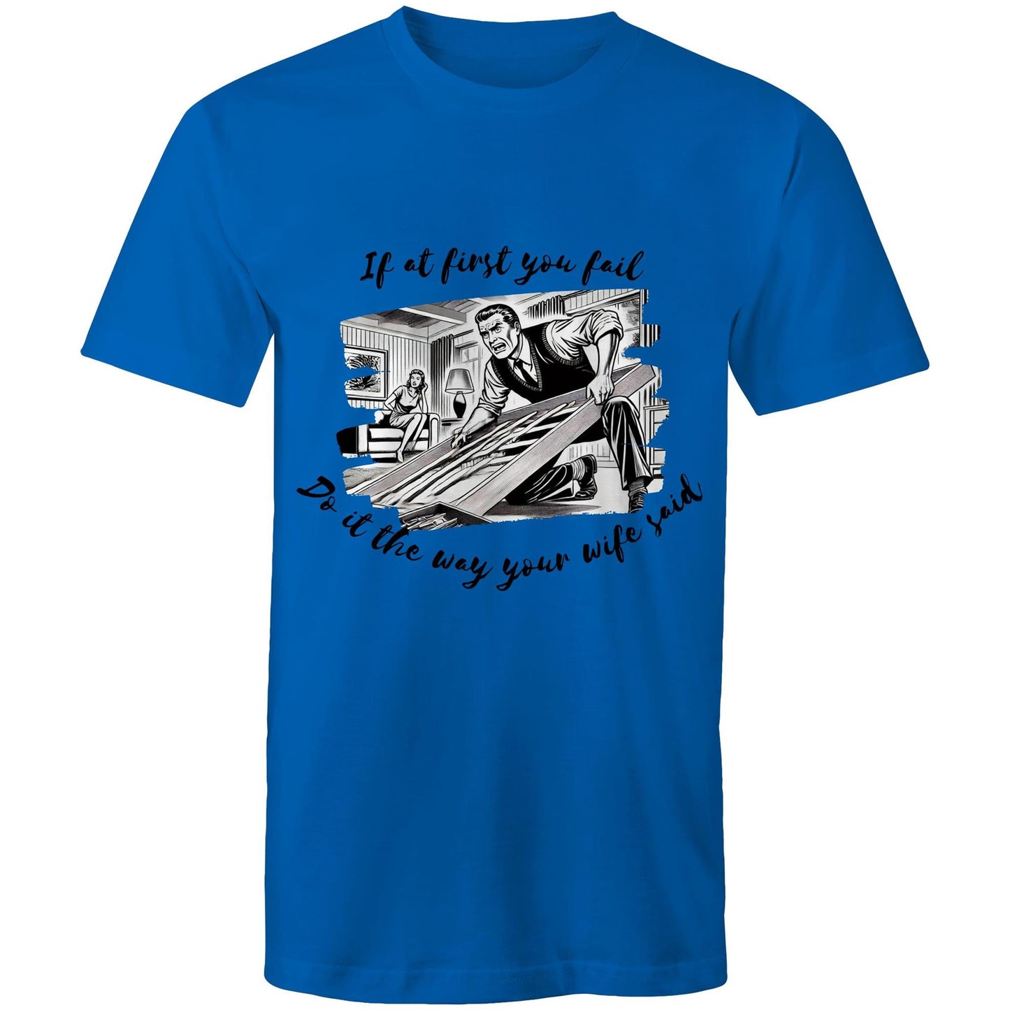 Do it the way your wife said (Alt 3) - Mens T-Shirt