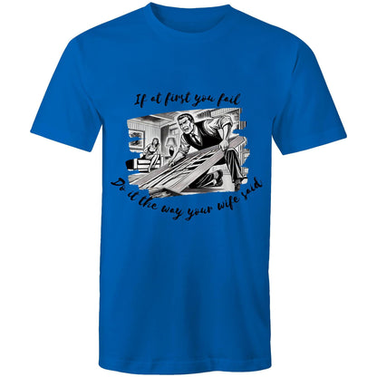 Do it the way your wife said (Alt 3) - Mens T-Shirt