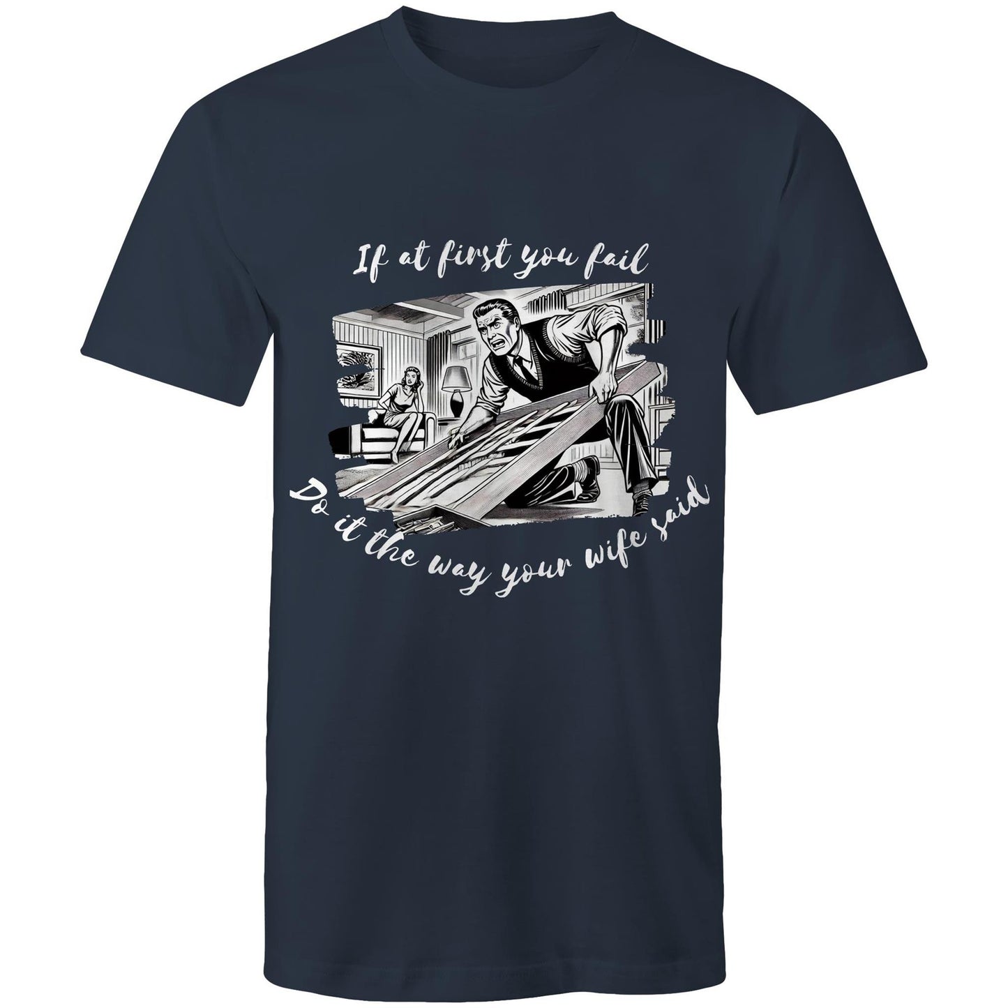 Do it the way your wife said (Alt 3) - Mens T-Shirt