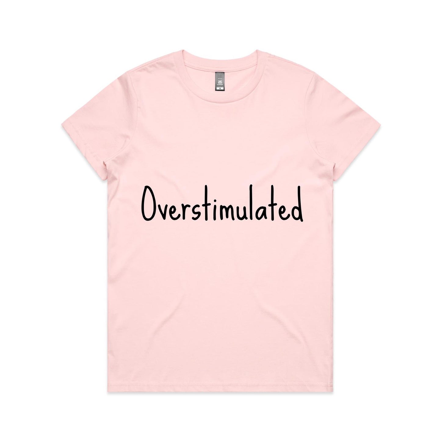 Overstimulated - Women's Maple Tee