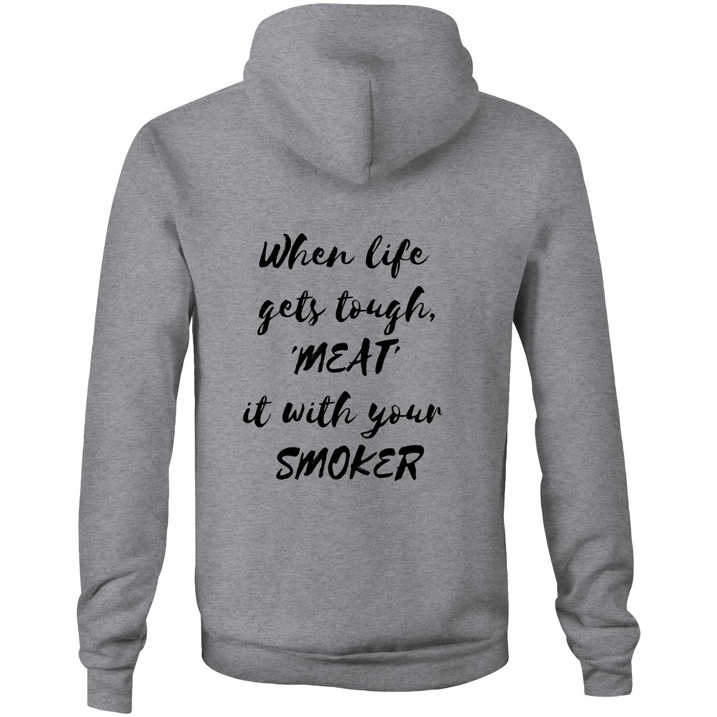 When life  gets tough, 'MEAT'  it with your  SMOKER - Unisex Hoodie