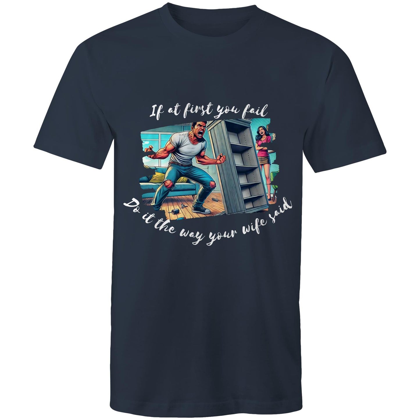 Do it the way your wife said (Alt 2) - Mens T-Shirt