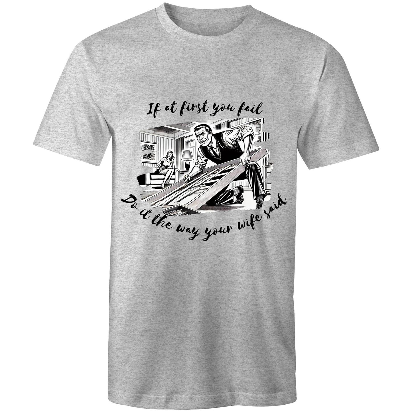 Do it the way your wife said (Alt 3) - Mens T-Shirt
