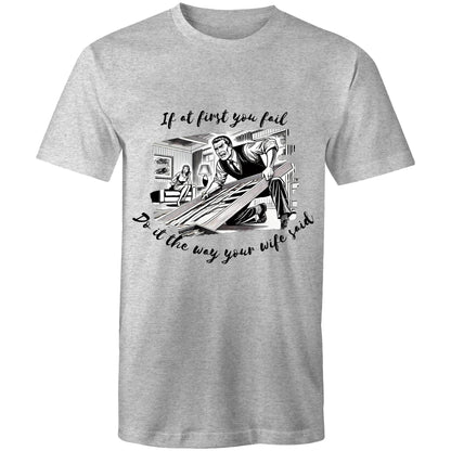 Do it the way your wife said (Alt 3) - Mens T-Shirt