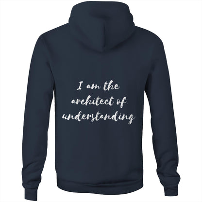 I am the architect of understanding - Unisex Hoodie