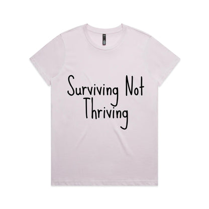 Surviving Not Thriving - Women's Maple Tee