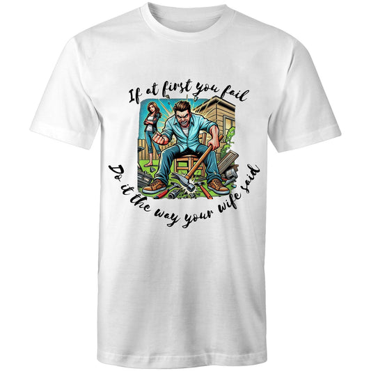 Do it the way your wife said - Mens T-Shirt