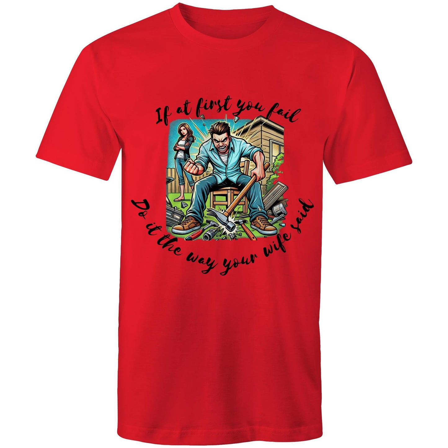Do it the way your wife said - Mens T-Shirt