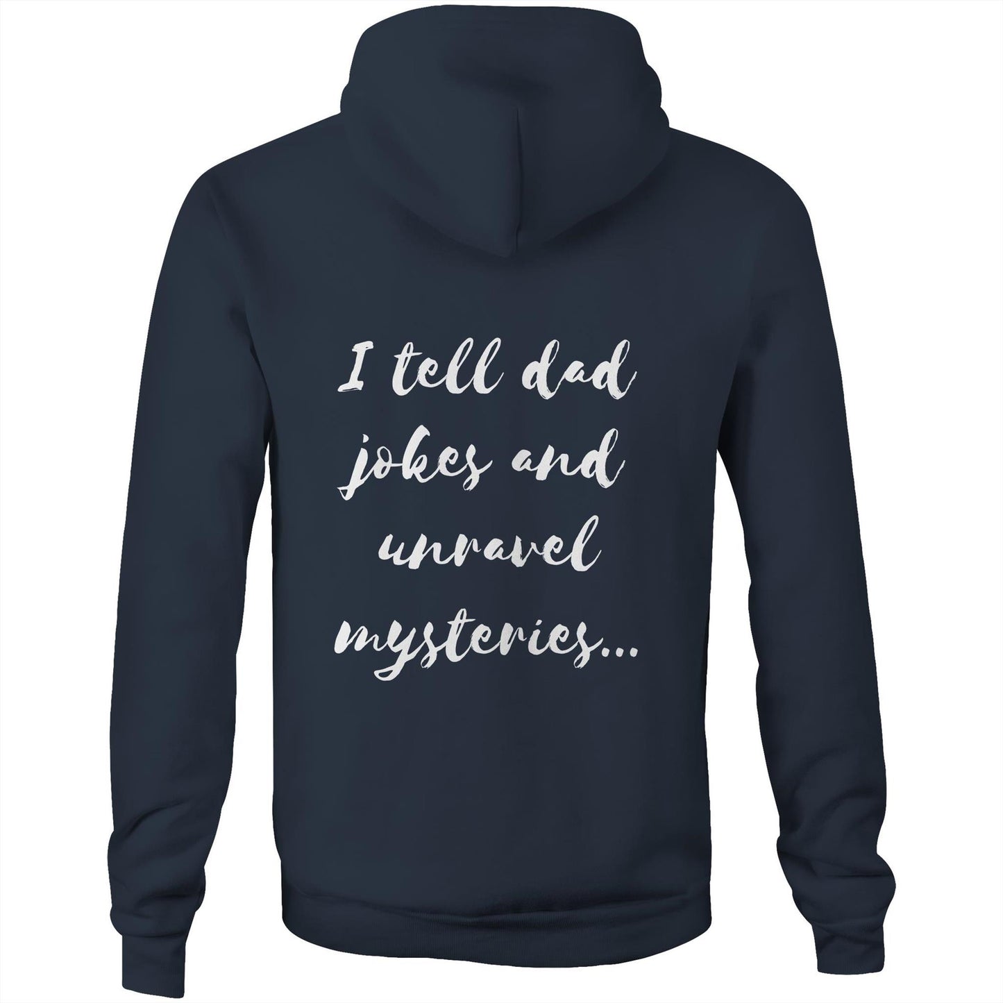 I tell dad jokes and unravel mysteries - Unisex Hoodie
