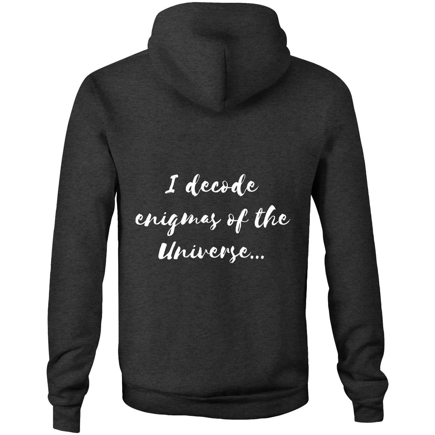 I decode enigmas of the universe - Unisex Hoodie