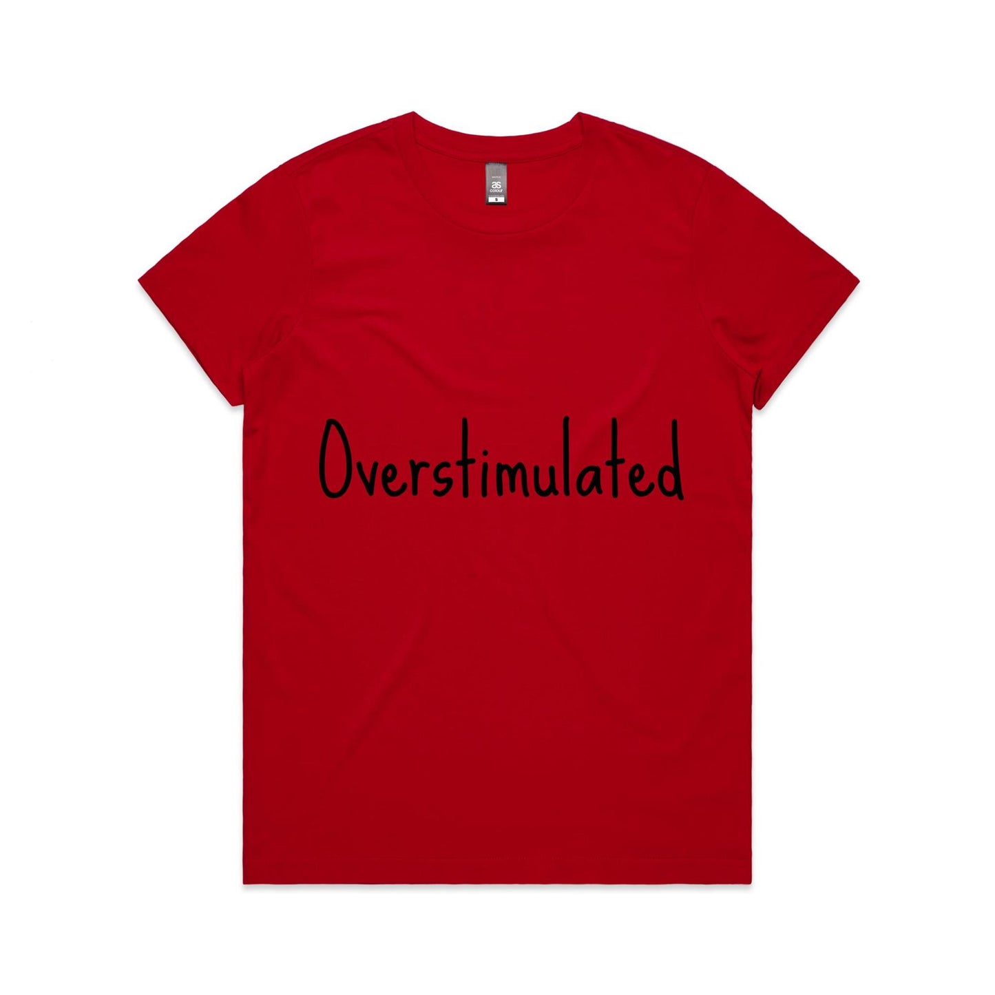 Overstimulated - Women's Maple Tee