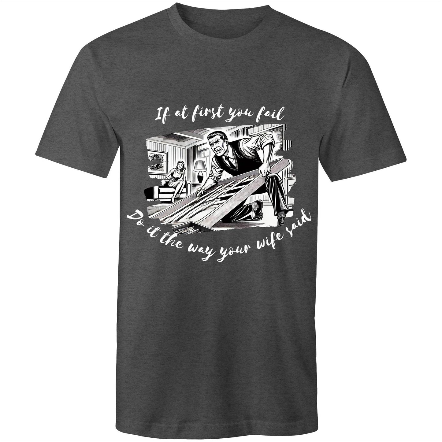 Do it the way your wife said (Alt 3) - Mens T-Shirt