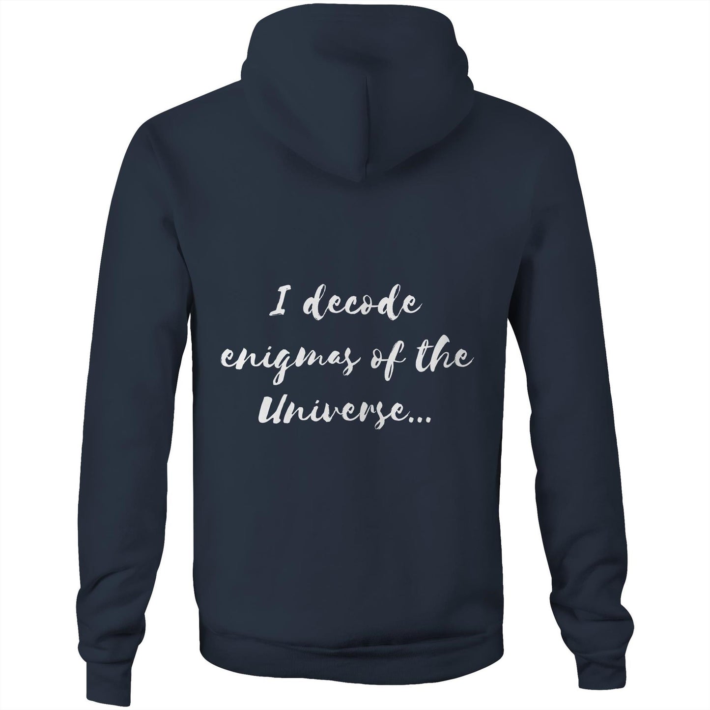 I decode enigmas of the universe - Unisex Hoodie