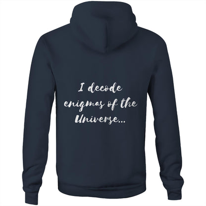 I decode enigmas of the universe - Unisex Hoodie