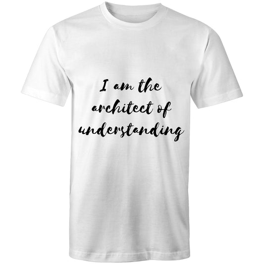 I am the architect of understanding - Mens T-Shirt