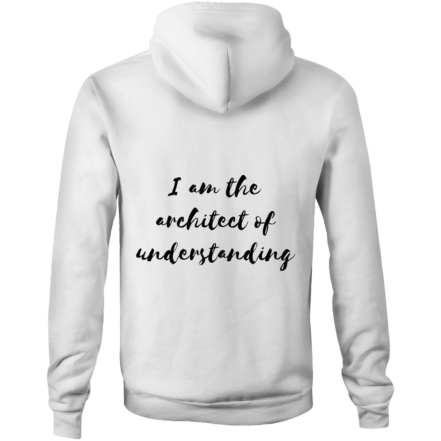 I am the architect of understanding - Unisex Hoodie
