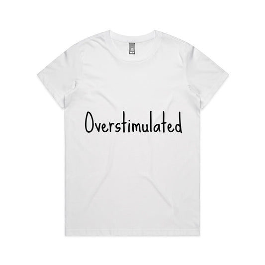Overstimulated - Women's Maple Tee