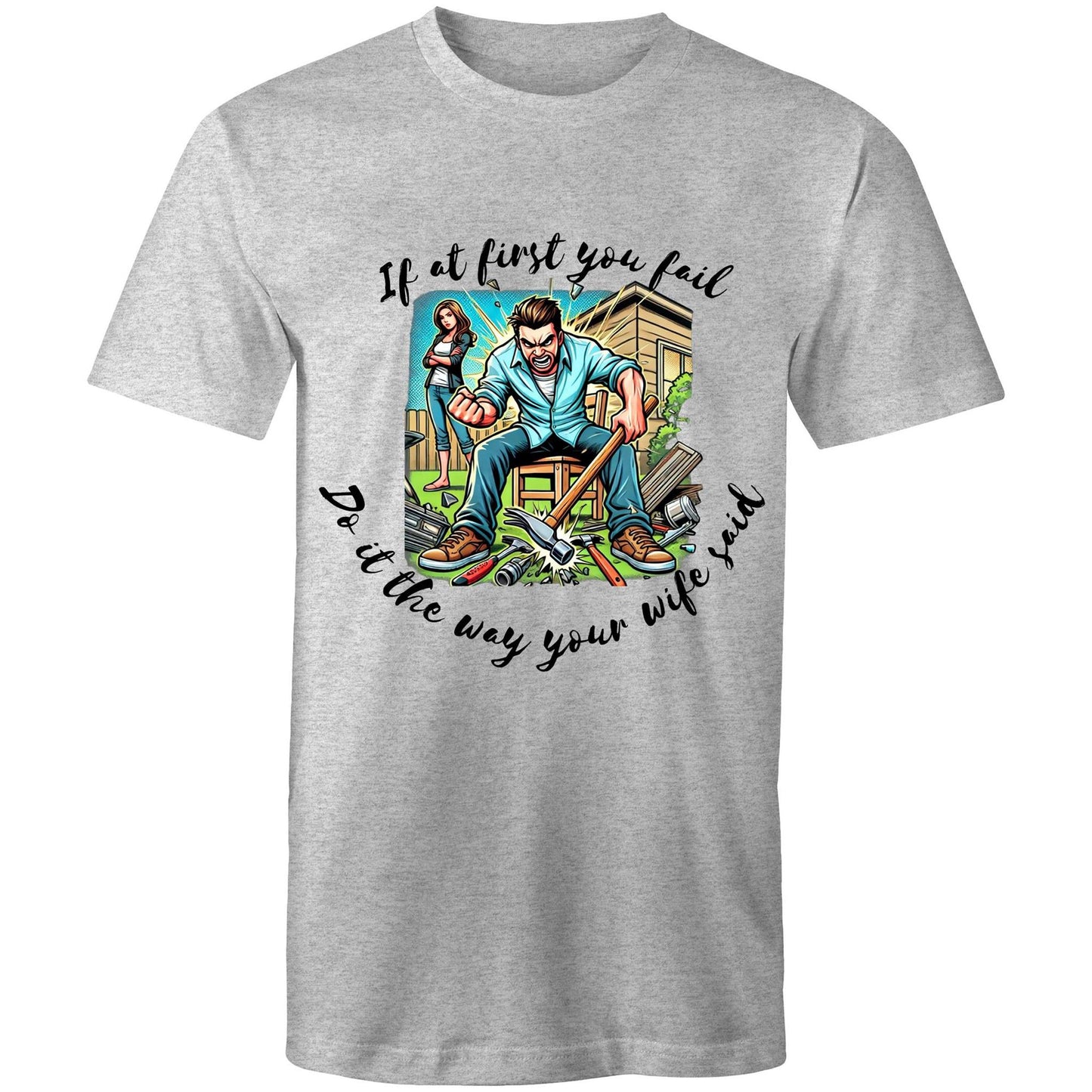 Do it the way your wife said - Mens T-Shirt