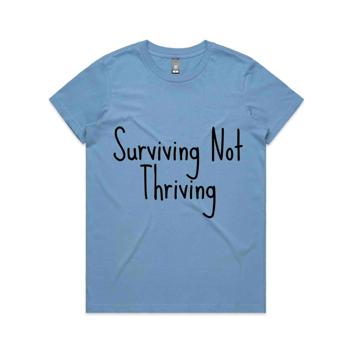 Surviving Not Thriving - Women's Maple Tee