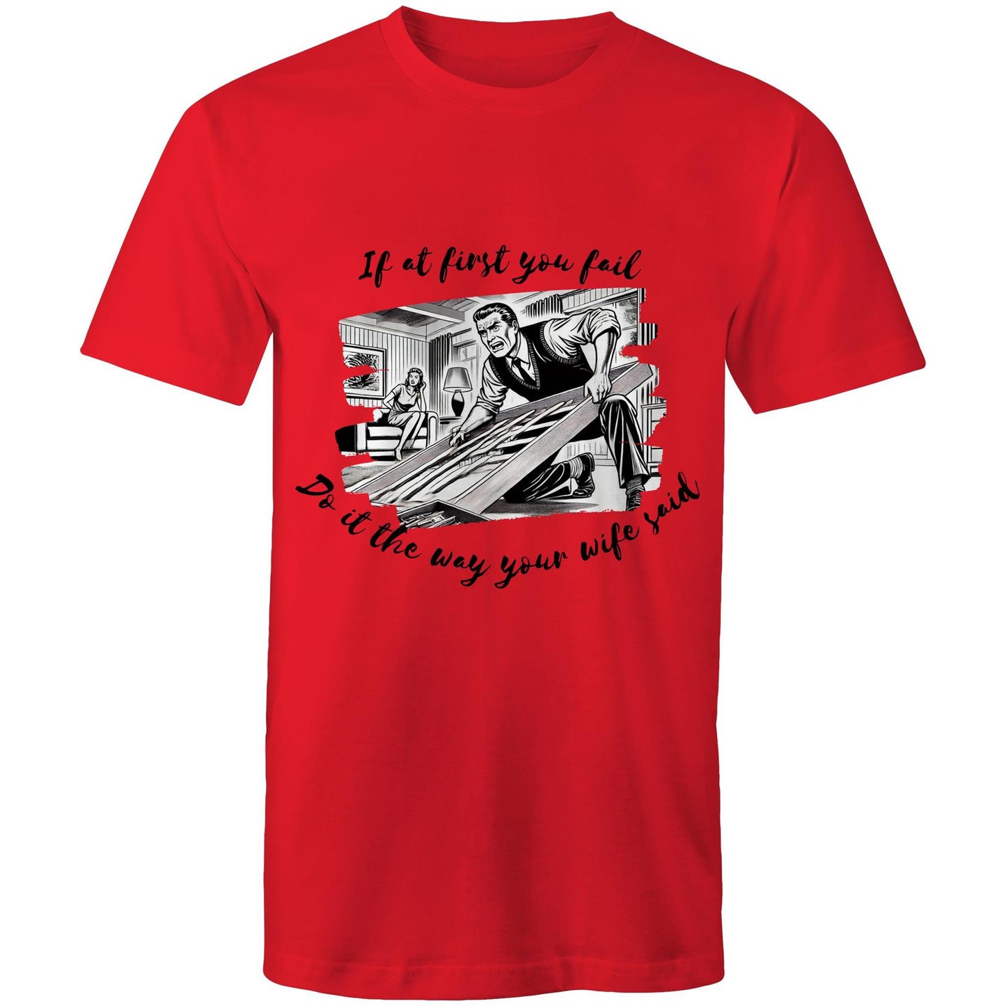 Do it the way your wife said (Alt 3) - Mens T-Shirt