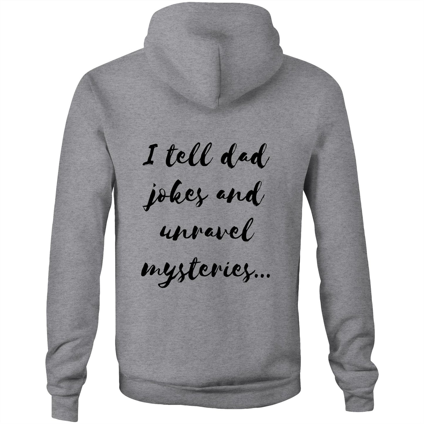 I tell dad jokes and unravel mysteries - Unisex Hoodie