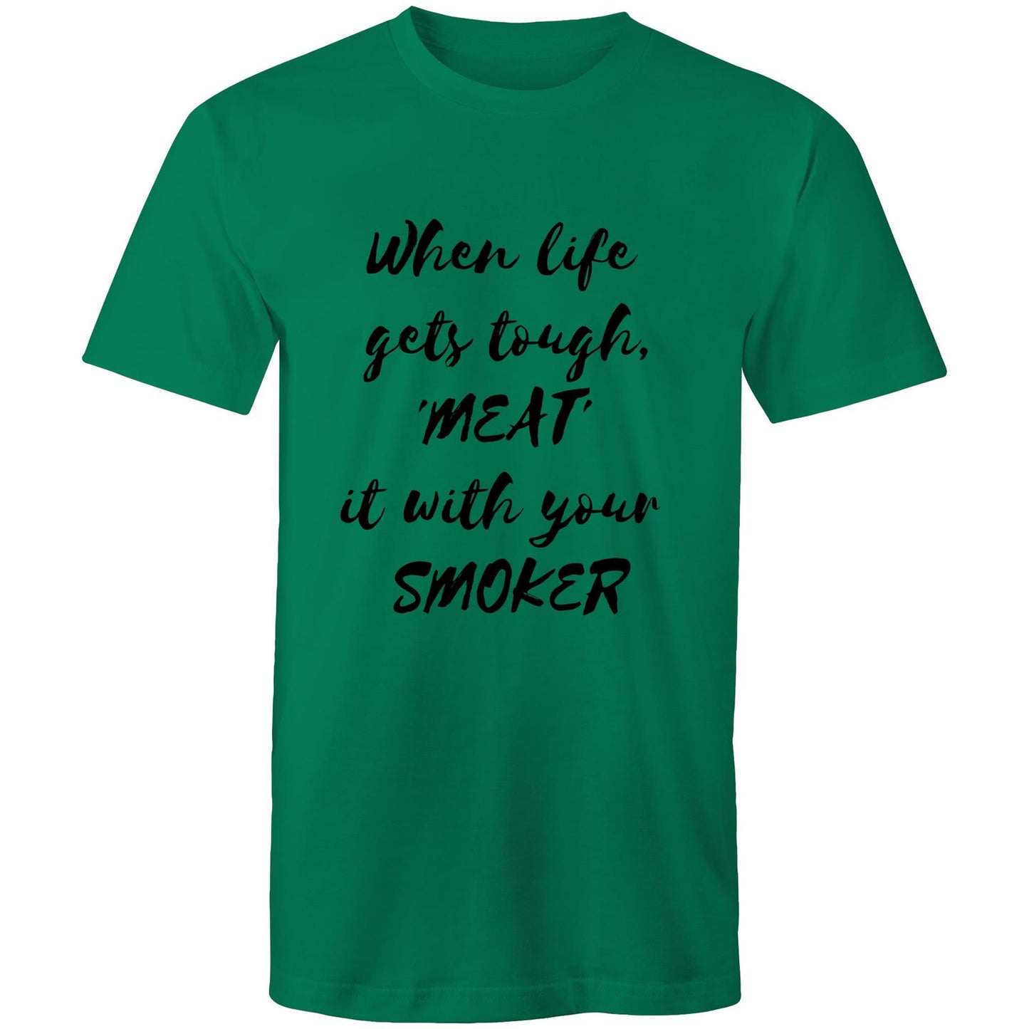 When life  gets tough, 'MEAT'  it with your  SMOKER - Mens T-Shirt