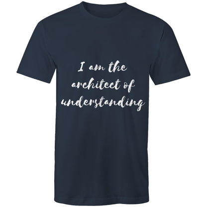 I am the architect of understanding - Mens T-Shirt