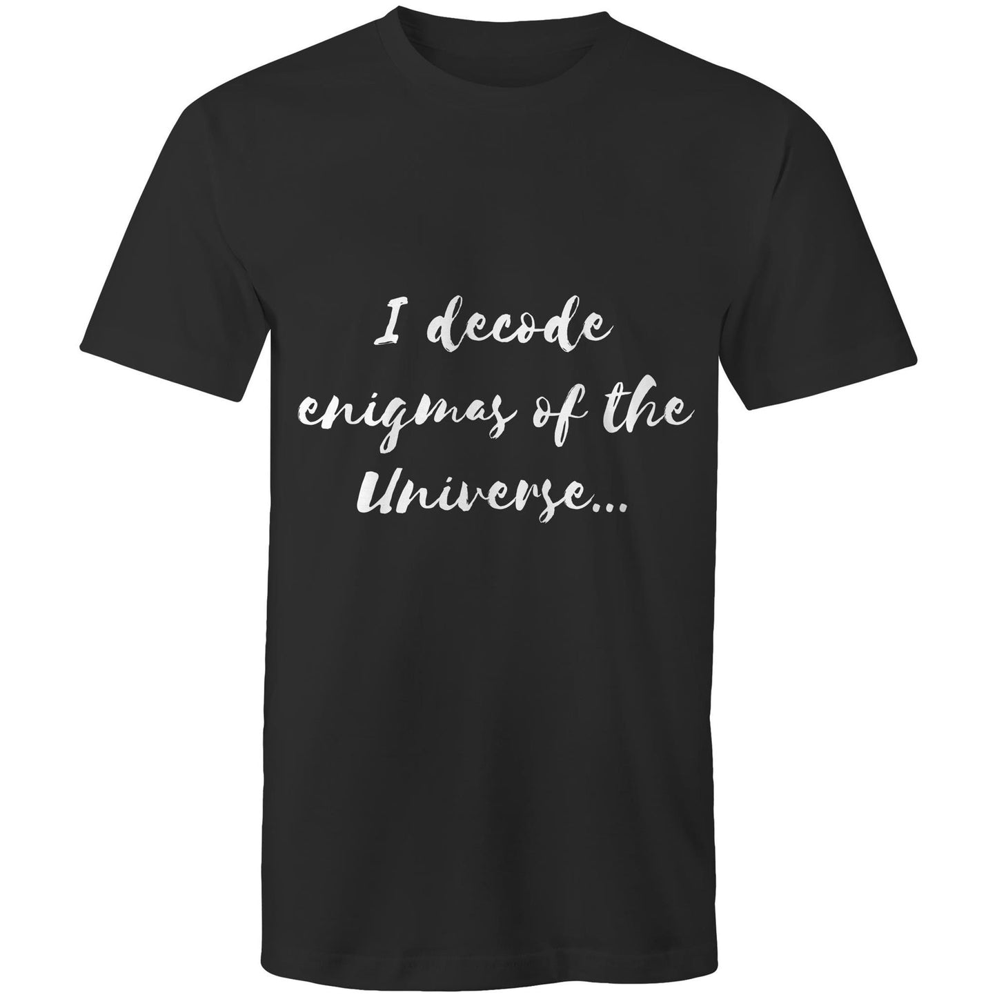 I decode enigmas of the universe - Mens T-Shirt