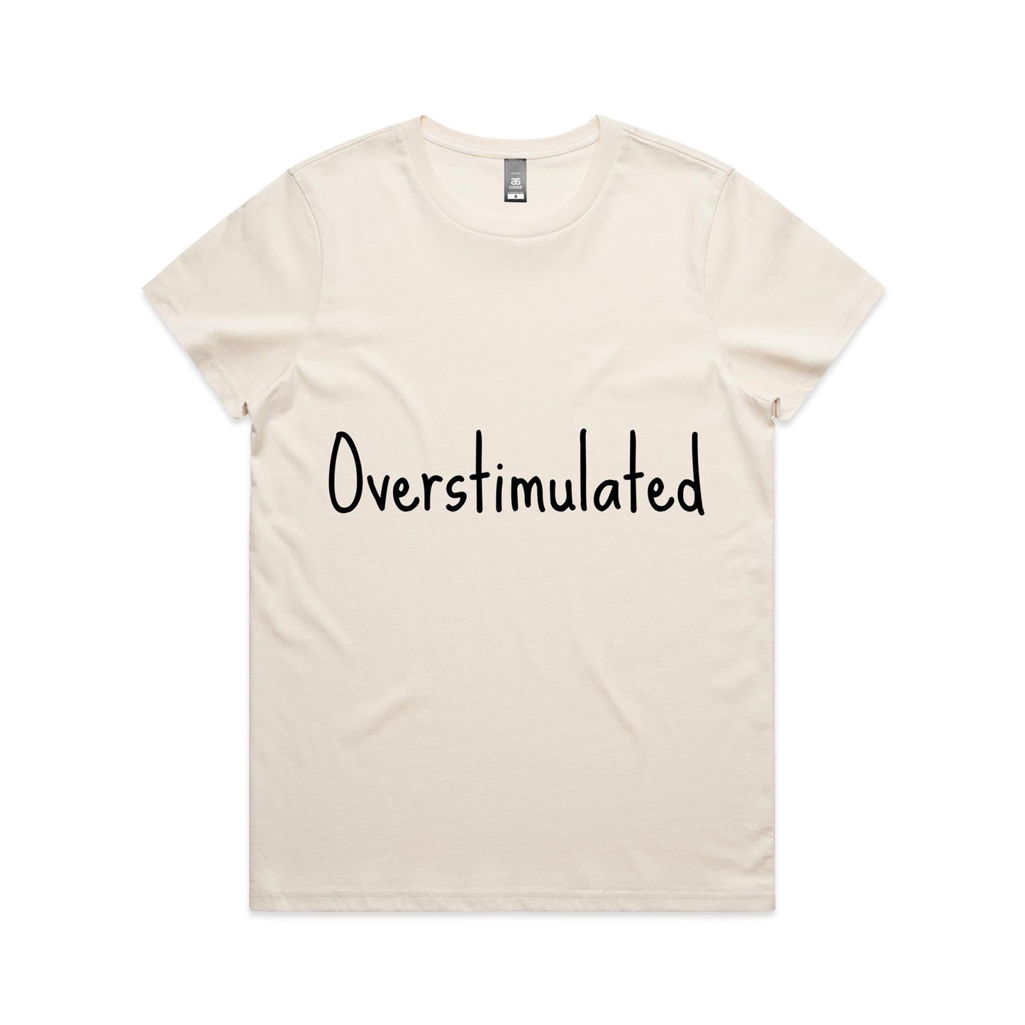 Overstimulated - Women's Maple Tee