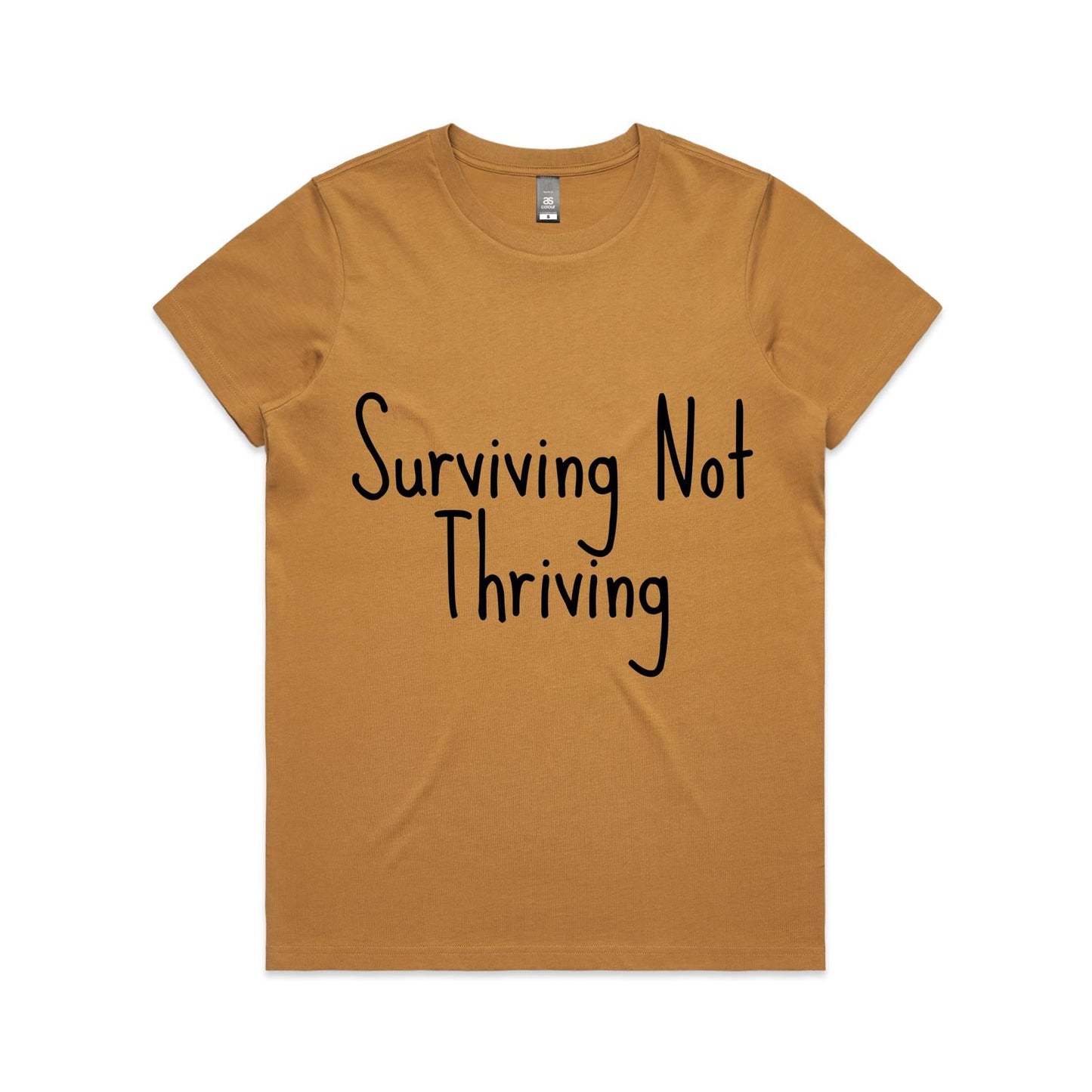 Surviving Not Thriving - Women's Maple Tee