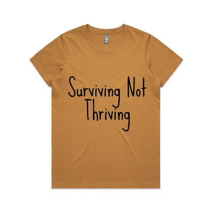 Surviving Not Thriving - Women's Maple Tee