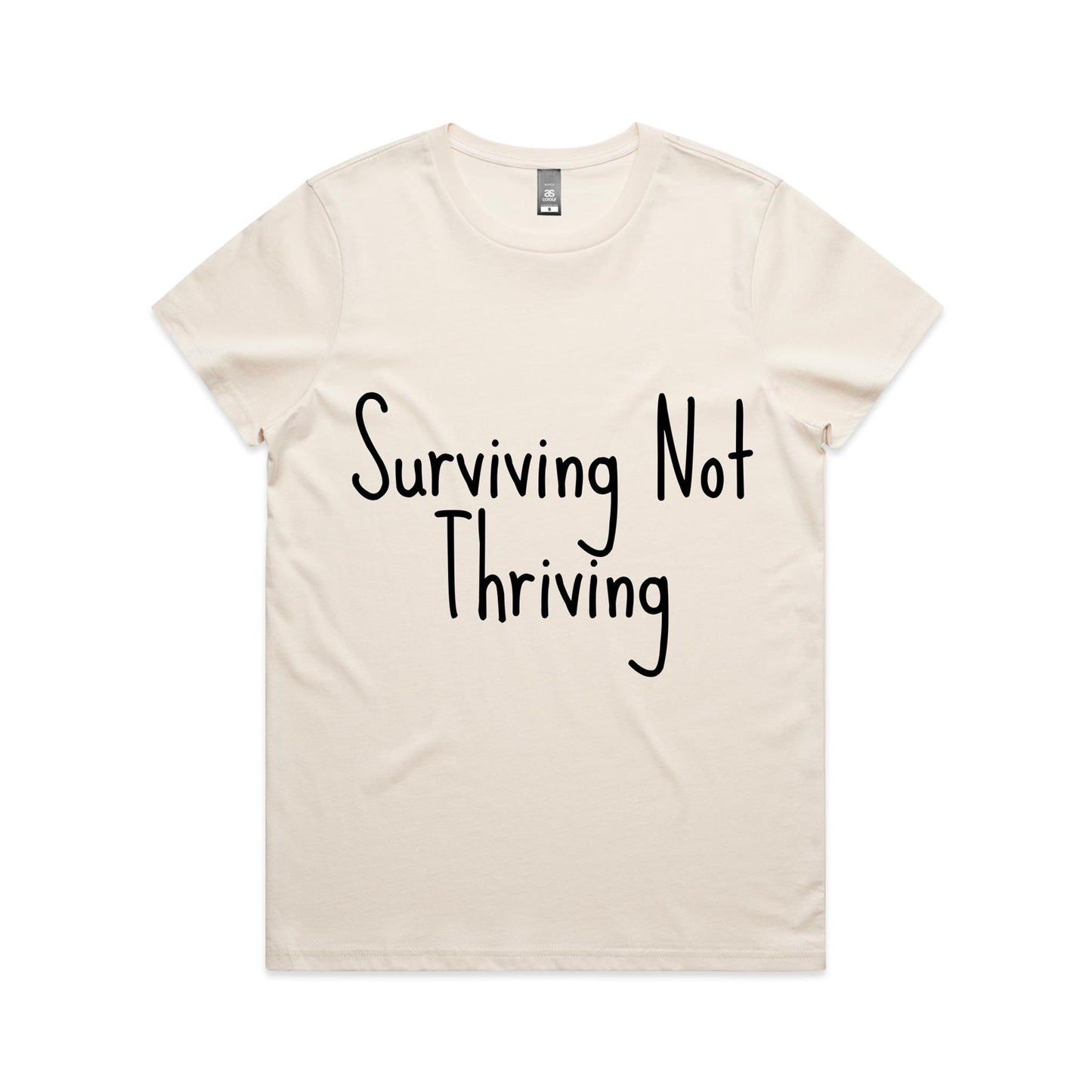 Surviving Not Thriving - Women's Maple Tee