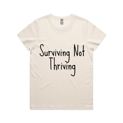 Surviving Not Thriving - Women's Maple Tee
