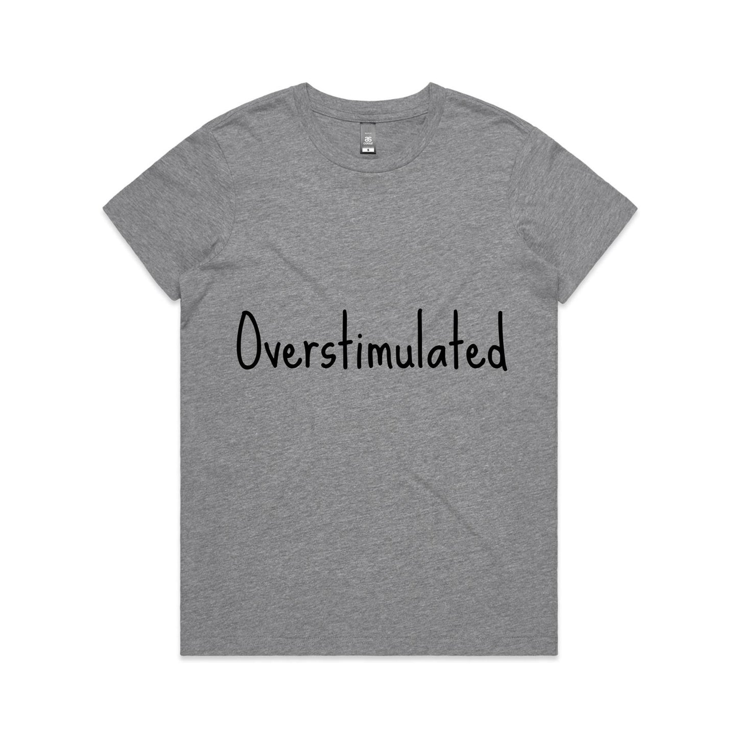 Overstimulated - Women's Maple Tee