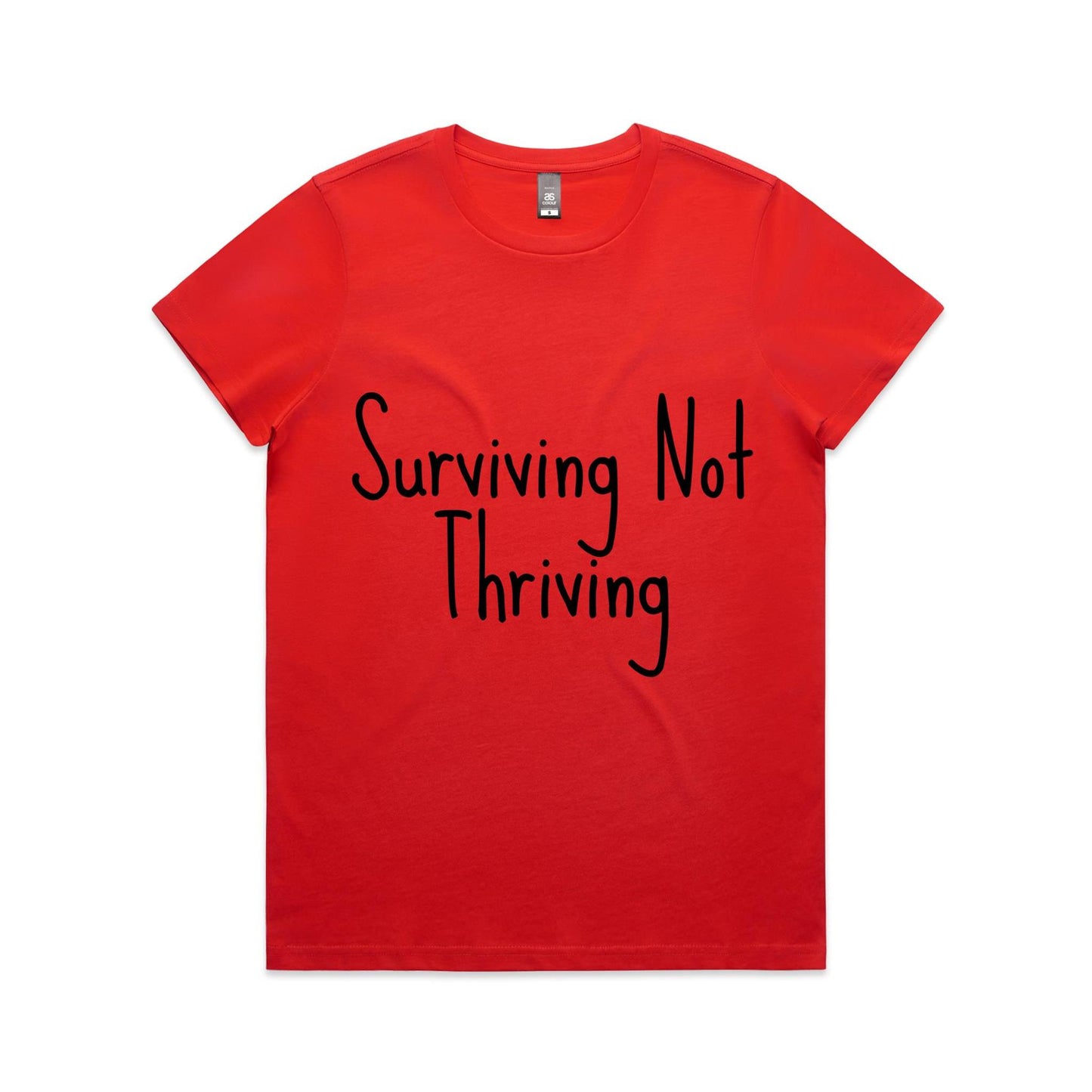 Surviving Not Thriving - Women's Maple Tee