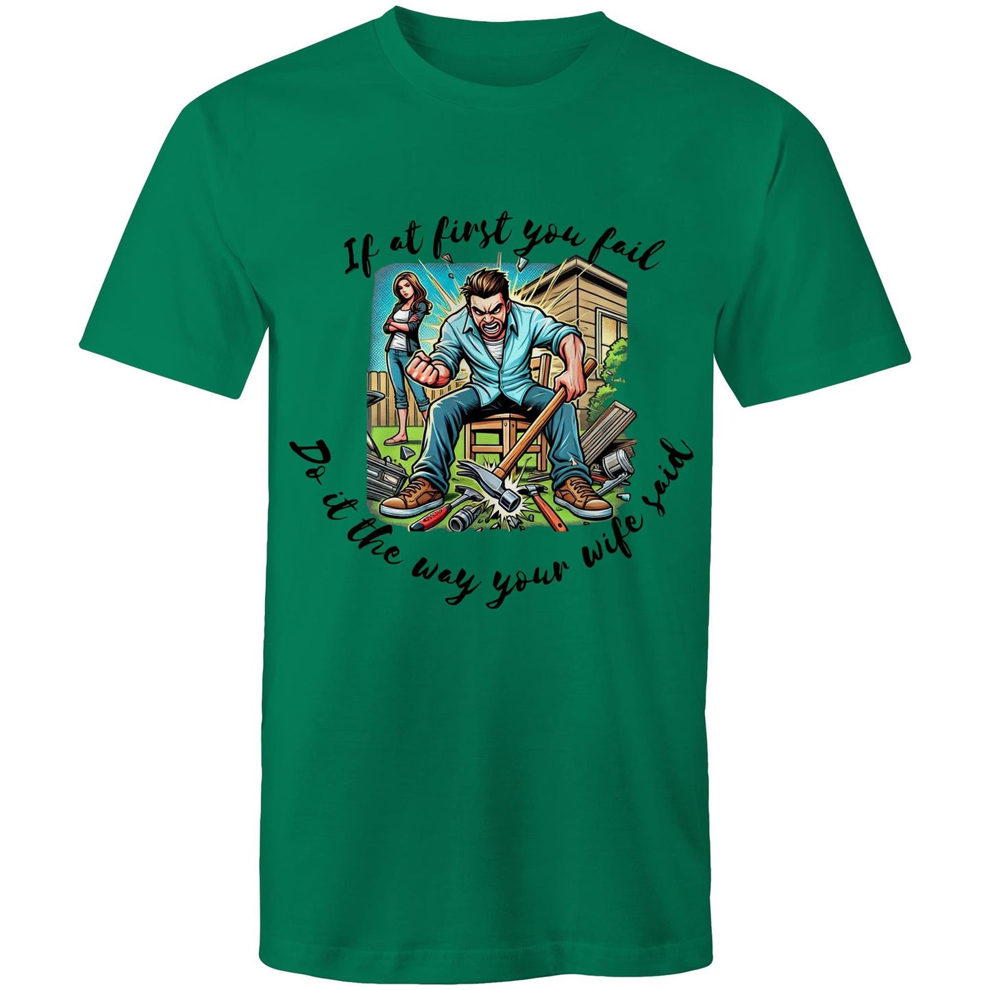 Do it the way your wife said - Mens T-Shirt