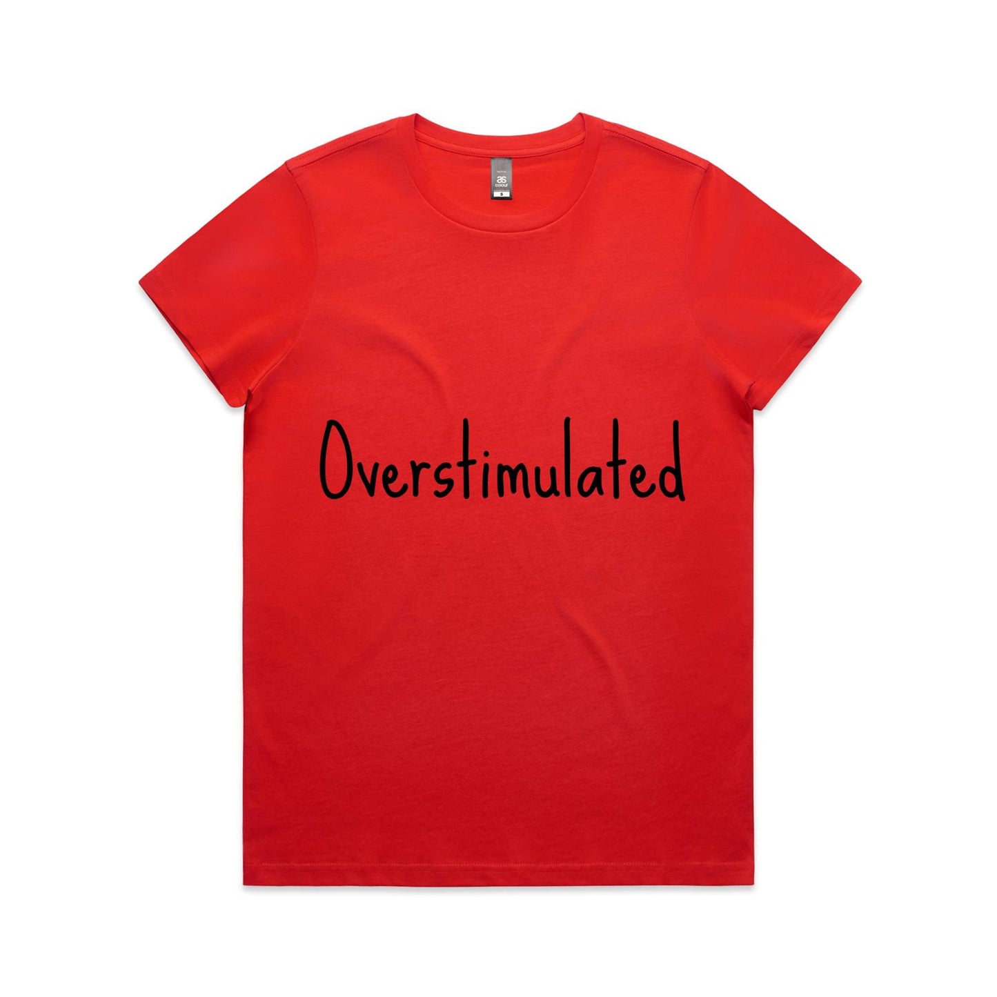 Overstimulated - Women's Maple Tee