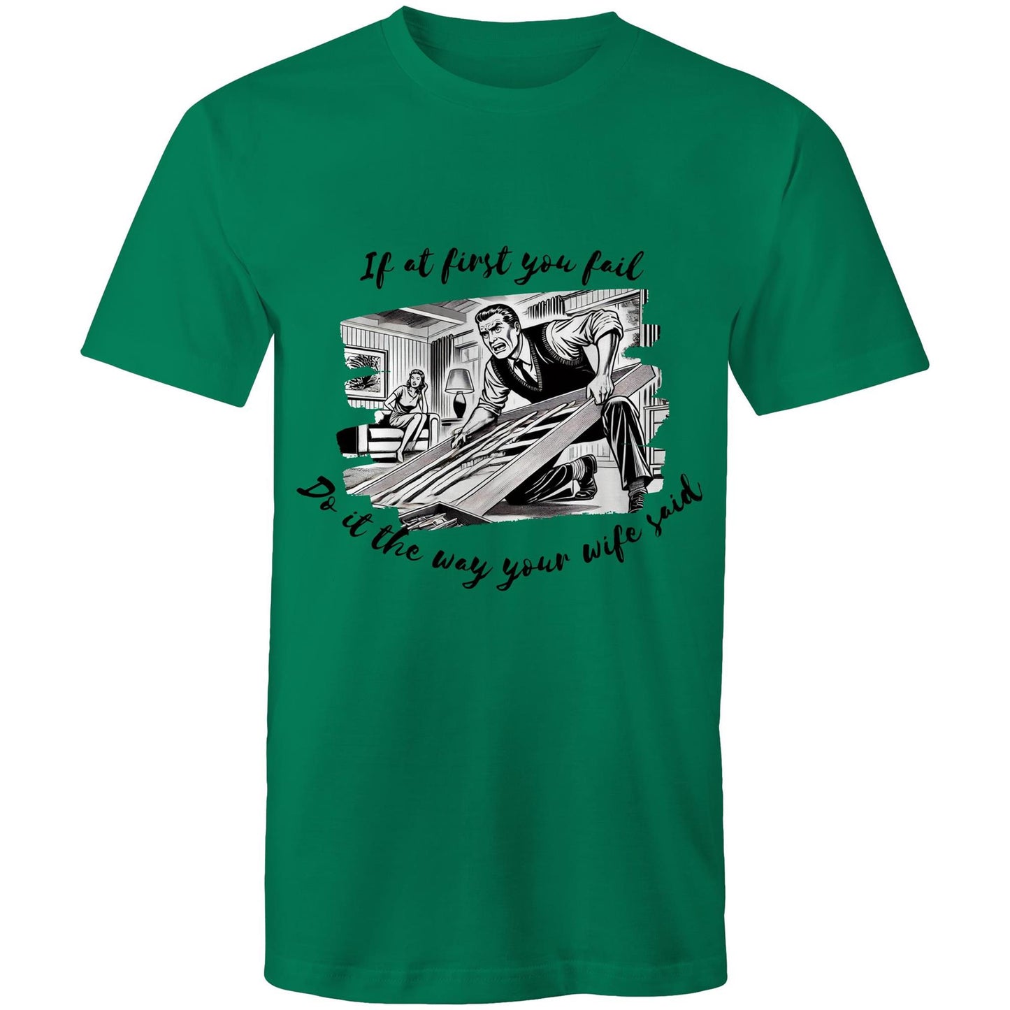 Do it the way your wife said (Alt 3) - Mens T-Shirt