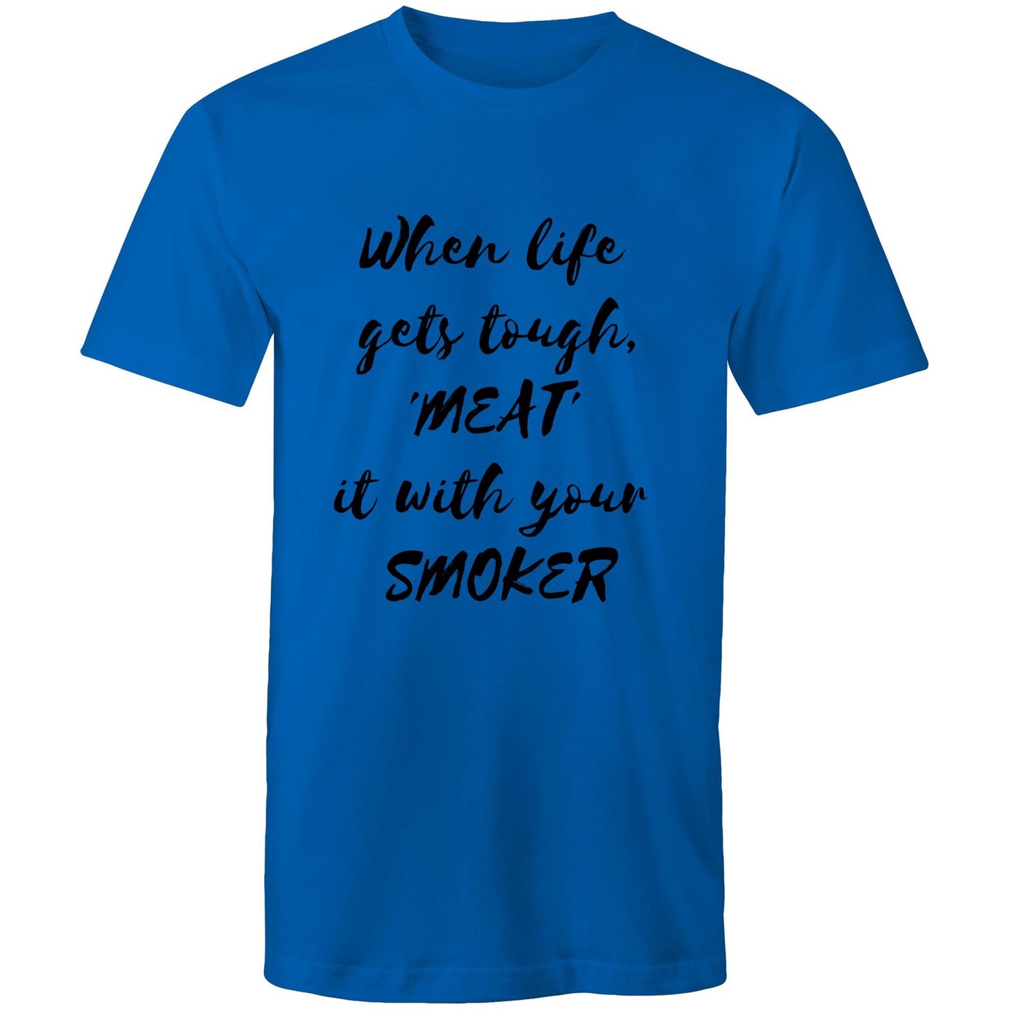When life  gets tough, 'MEAT'  it with your  SMOKER - Mens T-Shirt