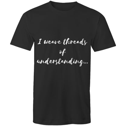 I weave threads of understanding - Mens T-Shirt