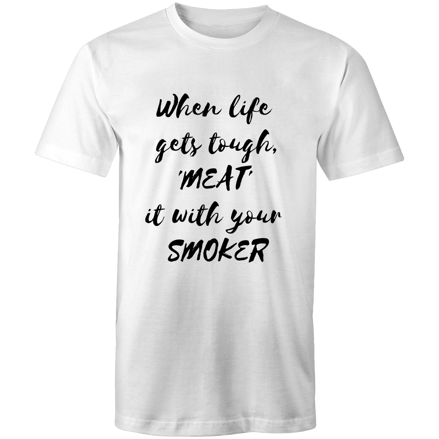 When life  gets tough, 'MEAT'  it with your  SMOKER - Mens T-Shirt