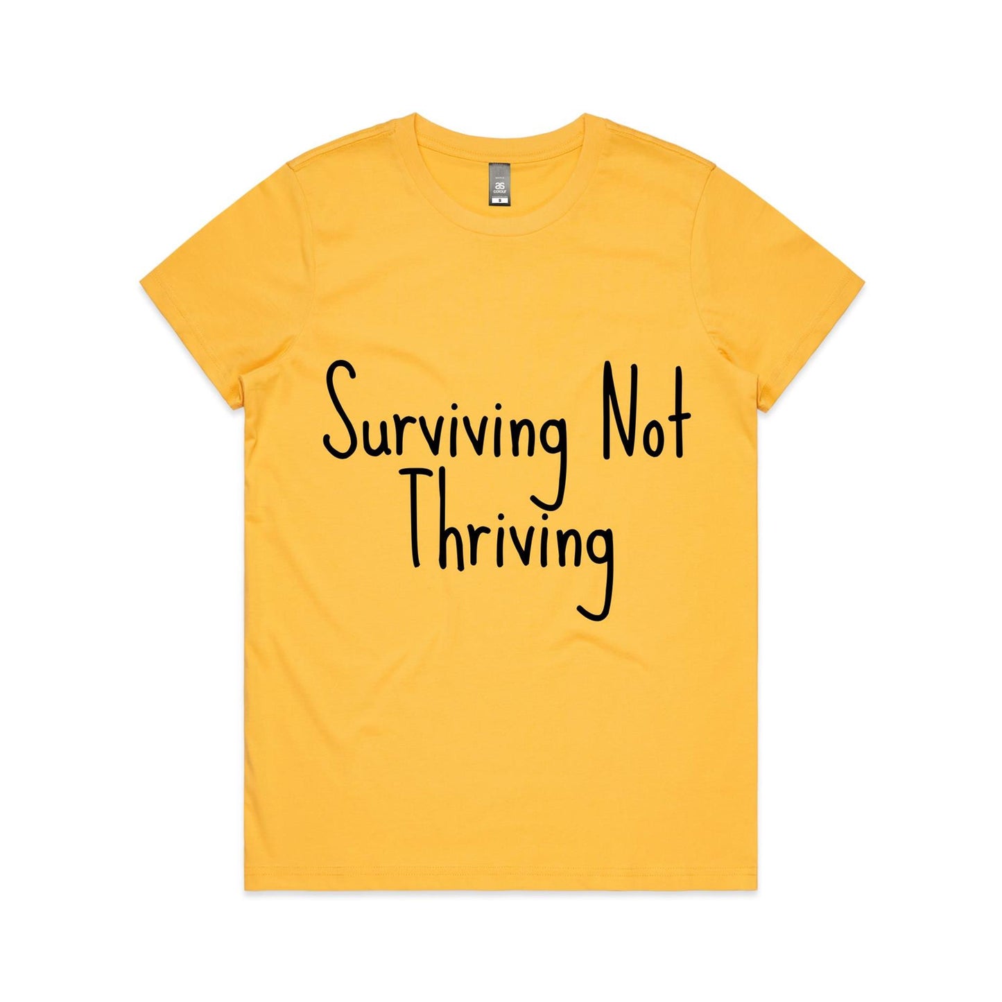 Surviving Not Thriving - Women's Maple Tee